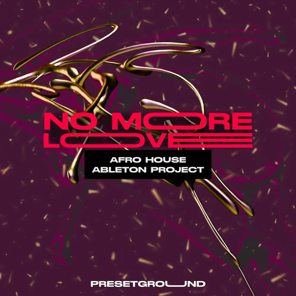 AFRO HOUSE ABLETON TEMPLATE |  NO MORE LOVE